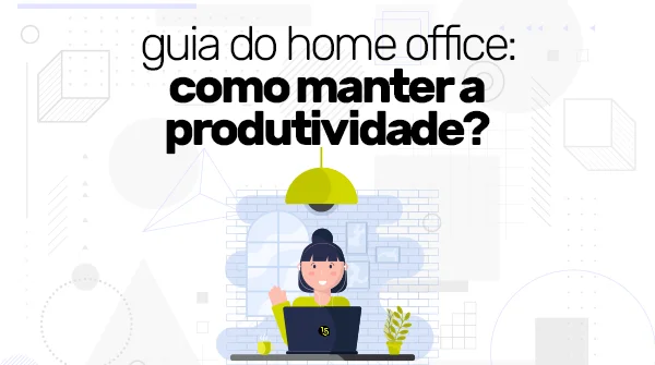Como ganhar produtividade no home-office